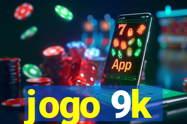 jogo 9k